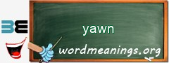 WordMeaning blackboard for yawn